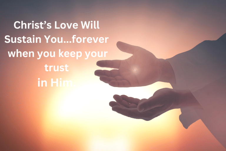 Christ Love Will Sustain You