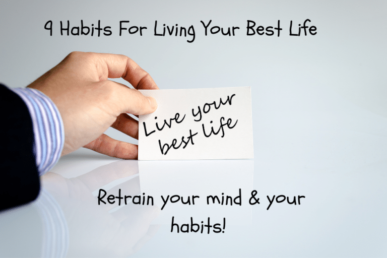 9 Habits For Living Your Best Life