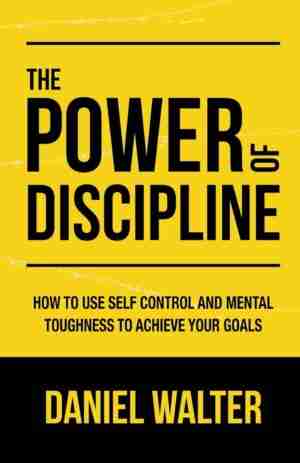 The Power of Discipline-Paper Back-How to Use Self Control