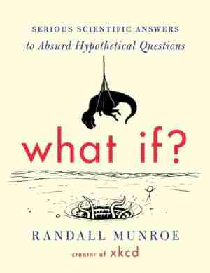 What If?: Serious Scientific – Best Seller Hardcover