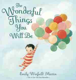 The Wonderful Things You Will Be Hardcover – Picture Book