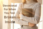 Devotional For When You Feel Broken Inside