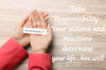 Take Responsibility For Your Actions- a person's hands holding a piece of paper with a message on it