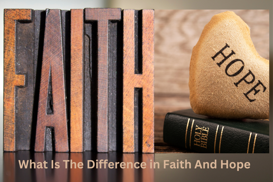 What Is The Difference In Faith And Hope