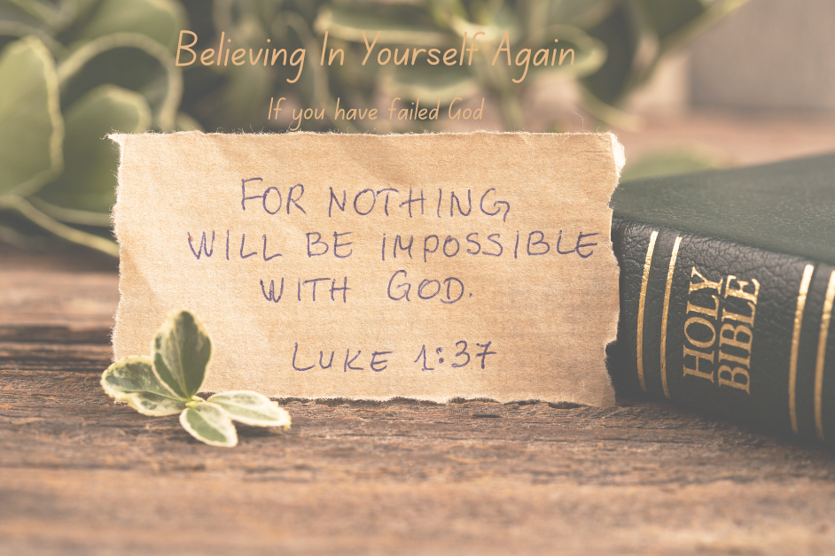 Believing in You Again If You Have Failed God