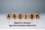 Ageism Must End 1