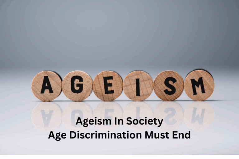 Ageism in Society: Age Discrimination Must End
