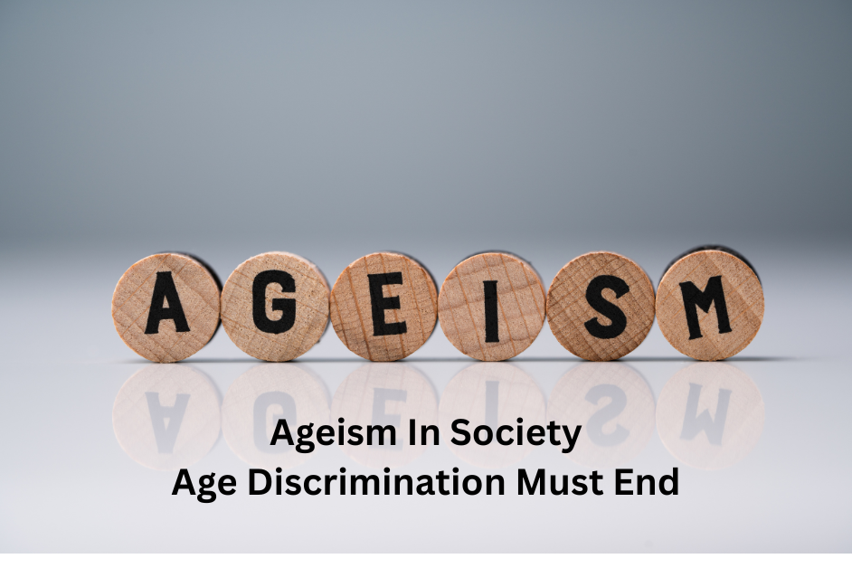 Ageism Must End 1
