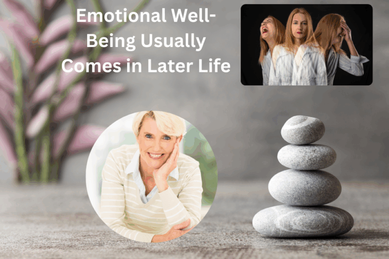 Emotional Well-Being Usually Comes In Later Life