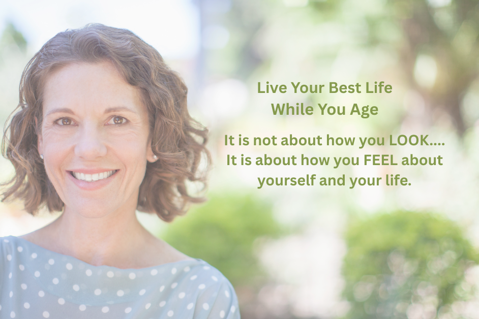 Living Your Best Life As You Age 1 Live Your Best Life As You Age
