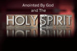 What Does It Mean To be Anointed By God