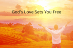 God's Love Sets You Free