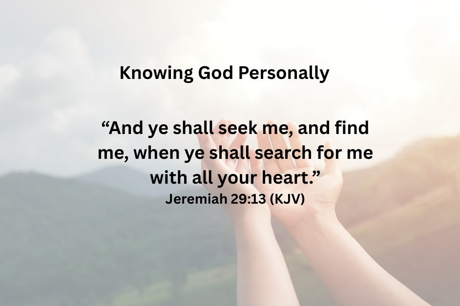 Can I Know God Personally, Yes, Here is How