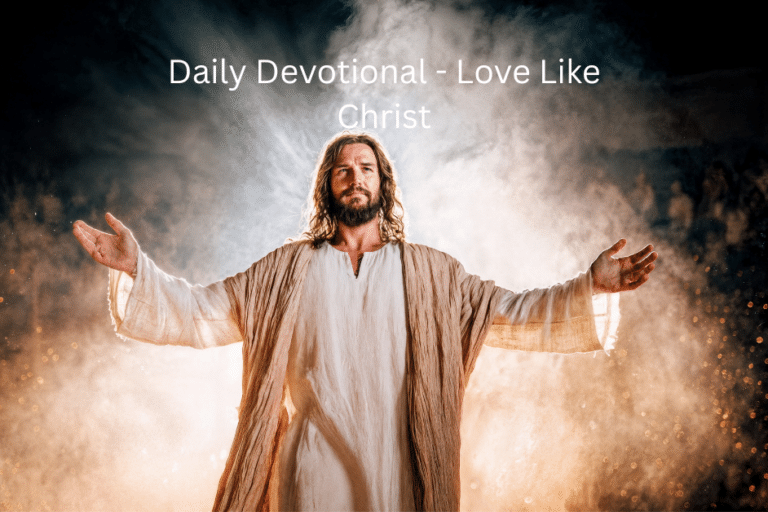 Daily Devotional-Love Like Christ