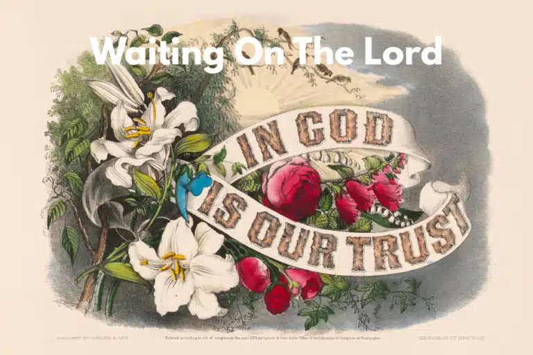 What Does Waiting On The Lord Mean