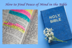 How To Find Peace of Mind In The Bible