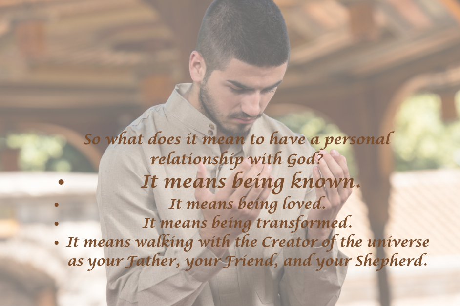 What Does It Mean To Have a Personal Relationship With God 2 A Personal Relationship With God Body