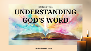 Life Faith Truth 4 Understanding Gods Word 1