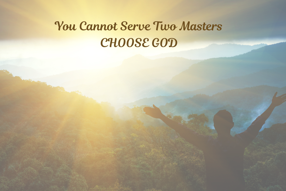 You Cannot Serve Two Masters