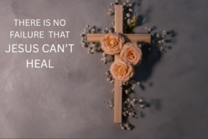 Christian Encouragement For Our Failures
