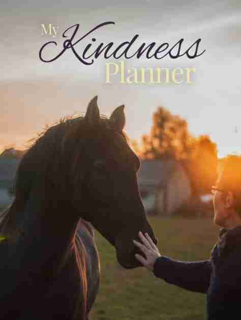 My Kindness Planner Page Cover with trees in the back with a horse and female with her hand on the horse.